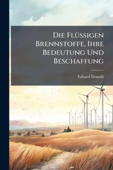 Die Flüssigen Brennstoffe Ihre Bedeutung Und Beschaffung