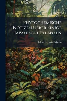 Phytochemische Notizen Ueber Einige Japanische Pflanzen