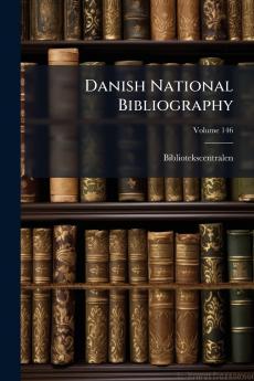Danish National Bibliography; Volume 146