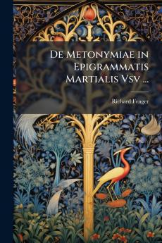 De Metonymiae in Epigrammatis Martialis Vsv ...