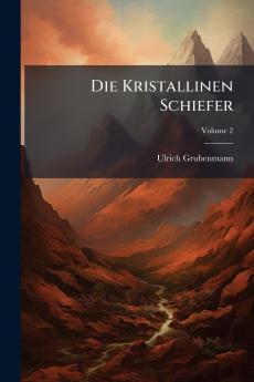 Die Kristallinen Schiefer; Volume 2