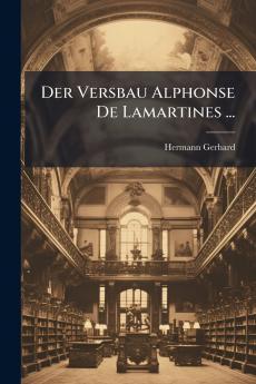 Der Versbau Alphonse De Lamartines ...