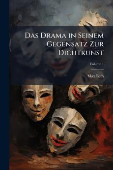 Das Drama in Seinem Gegensatz Zur Dichtkunst