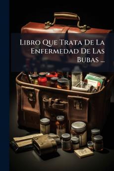 Libro Que Trata De La Enfermedad De Las Bubas ...