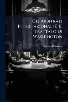 Gli Arbitrati Internazionali E Il Trattato Di Washington
