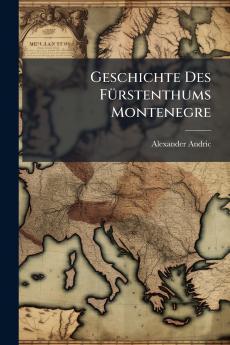 Geschichte Des Fürstenthums Montenegre