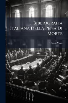 ... Bibliografia Italiana Della Pena Di Morte