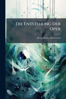 Die Entstehung Der Oper