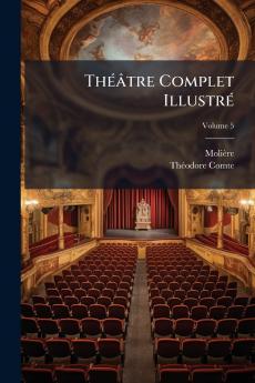 Théâtre Complet Illustré; Volume 5