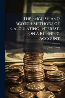 The English and Scotch Methods of Calculating Interest On a Running Account