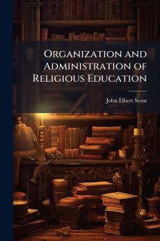 Organization and Administration of Religious Education