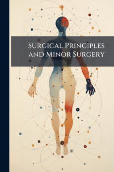 Surgical Principles and Minor Surgery