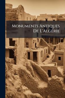 Monuments Antiques De L'Algérie