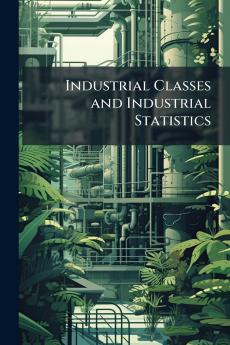 Industrial Classes and Industrial Statistics