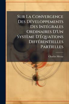 Sur La Convergence Des Développements Des Intégrales Ordinaires D'Un Système D'Équations Différentielles Partielles