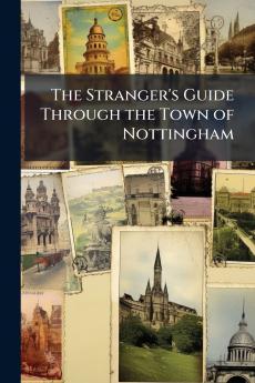 The Stranger's Guide Through the Town of Nottingham