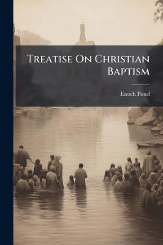 Treatise On Christian Baptism