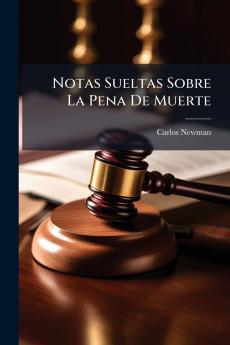 Notas Sueltas Sobre La Pena De Muerte