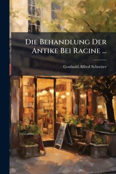 Die Behandlung Der Antike Bei Racine ...