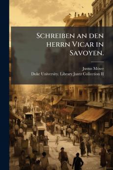 Schreiben an den herrn Vicar in Savoyen.