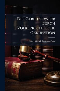 Der Gebietserwerb Durch Völkerrechtliche Okkupation