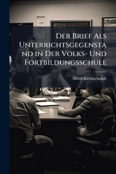 Der Brief Als Unterrichtsgegenstand in Der Volks- Und Fortbildungsschule