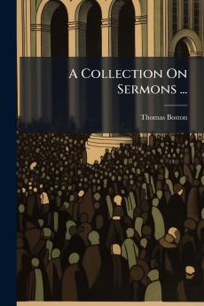A Collection On Sermons ...