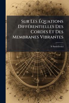 Sur Les Équations Différentielles Des Cordes Et Des Membranes Vibrantes