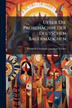 Ueber Die Probenächte Der Deutschen Bauermädchen