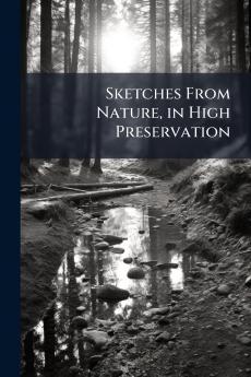 Sketches From Nature in High Preservation