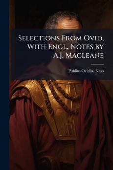 Selections From Ovid With Engl. Notes by A.J. Macleane