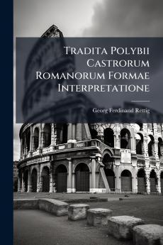Tradita Polybii Castrorum Romanorum Formae Interpretatione