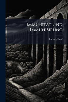 Immunität Und Immunisirung