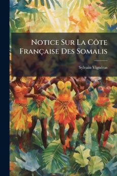 Notice Sur La Côte Française Des Somalis