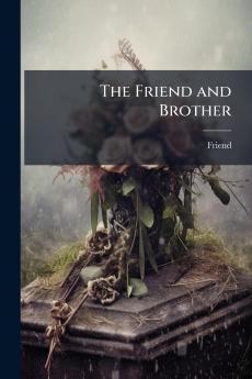 The Friend and Brother
