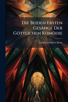 Die Beiden Ersten Gesänge Der Göttlichen Komödie