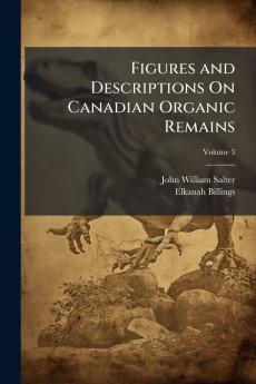 Figures and Descriptions On Canadian Organic Remains; Volume 3