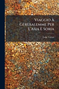 Viaggio À Gerusalemme Per L'Asia E Soria