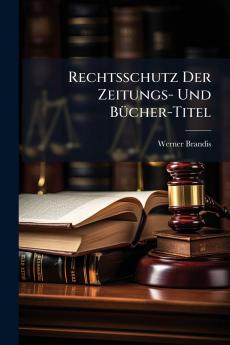 Rechtsschutz Der Zeitungs- Und Bücher-Titel