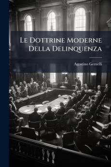 Le Dottrine Moderne Della Delinquenza