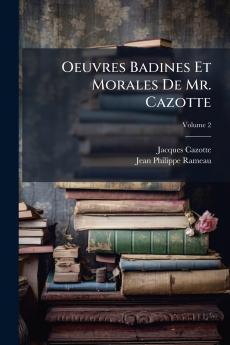 Oeuvres Badines Et Morales De Mr. Cazotte; Volume 2