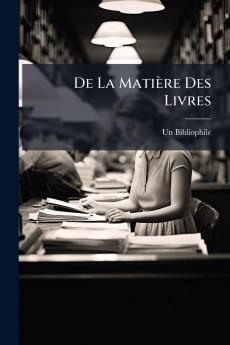De La Matière Des Livres