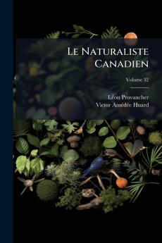 Le Naturaliste Canadien; Volume 32