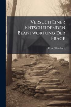 Versuch Einer Entscheidenden Beantwortung Der Frage