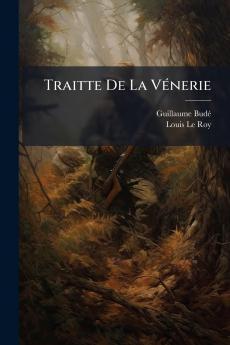 Traitte De La Vénerie