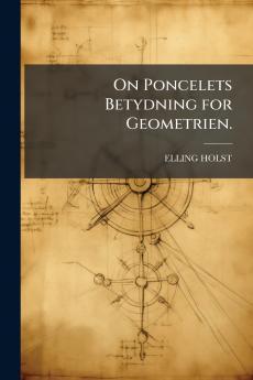 On Poncelets Betydning for Geometrien.
