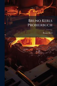 Bruno Kerls Probierbuch