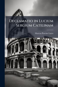 Declamatio in Lucium Sergium Catilinam