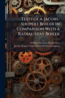 Tests of a Jacobs-Shupert Boiler in Comparison With a Radial-Stay Boiler
