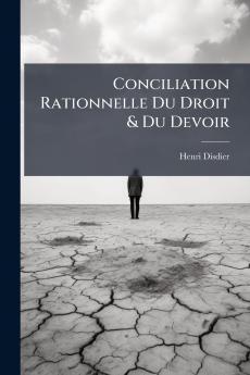 Conciliation Rationnelle Du Droit & Du Devoir